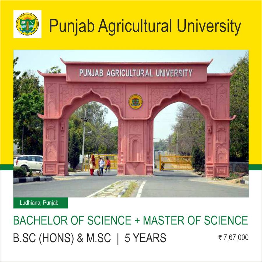 Bachelor of science [B.SC] {HONS.} + Master of Science [M.SC] at Punjab Agricultural University, Ludhiana